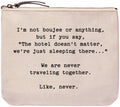 Large Canvas Zipper Pouch - "Hotel... Just Sleeping There... Never"