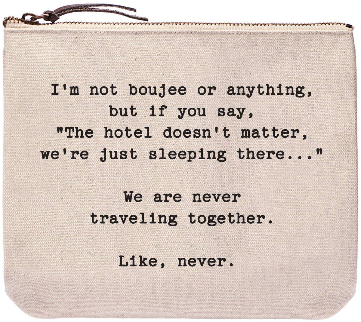 Large Canvas Zipper Pouch - "Hotel... Just Sleeping There... Never"