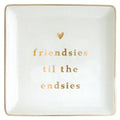 Friendsies to the Endsies Ceramic Trinket Tray