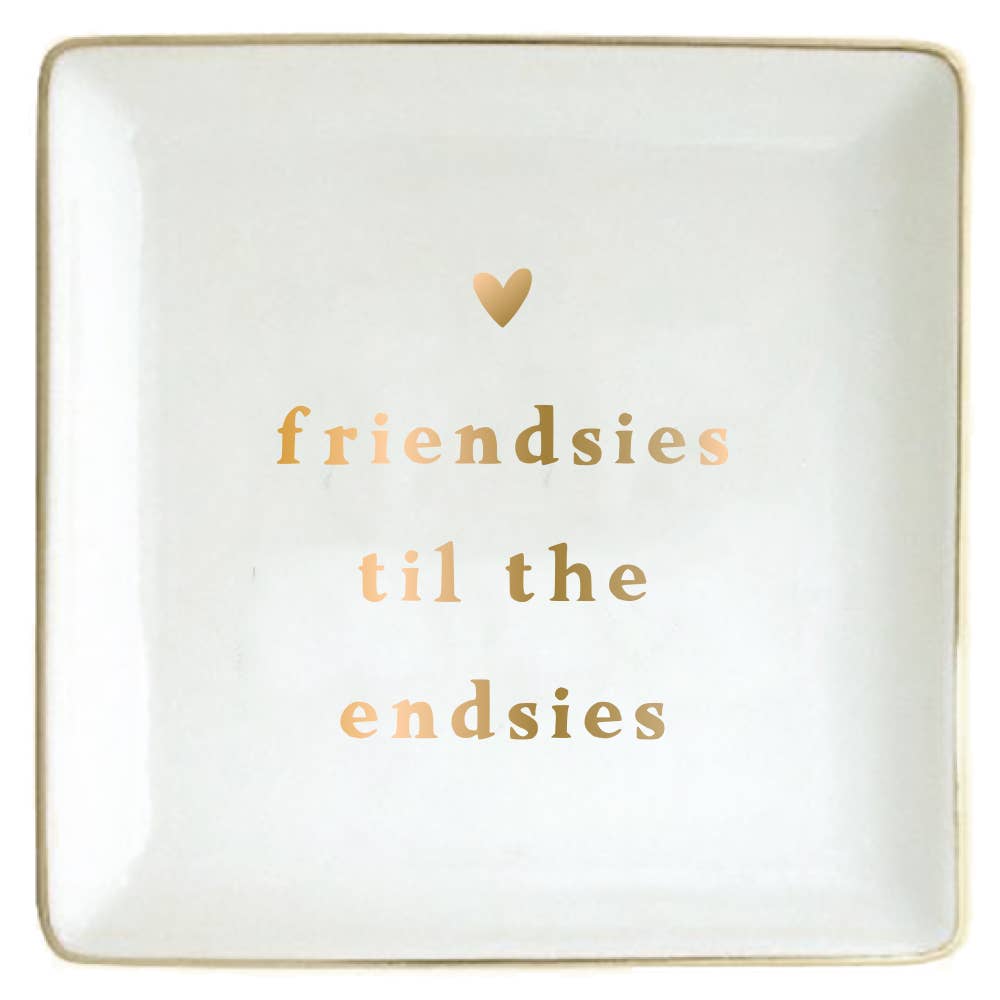Friendsies to the Endsies Ceramic Trinket Tray
