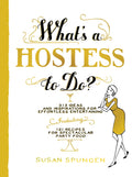 What's a Hostess to Do? by Hachette Book Group