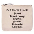 Large Canvas Zipper Pouch - "6 A Words... Airport... Adventure"