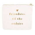 Zipper Canvas Pouch | Friendsies Til The Endsies